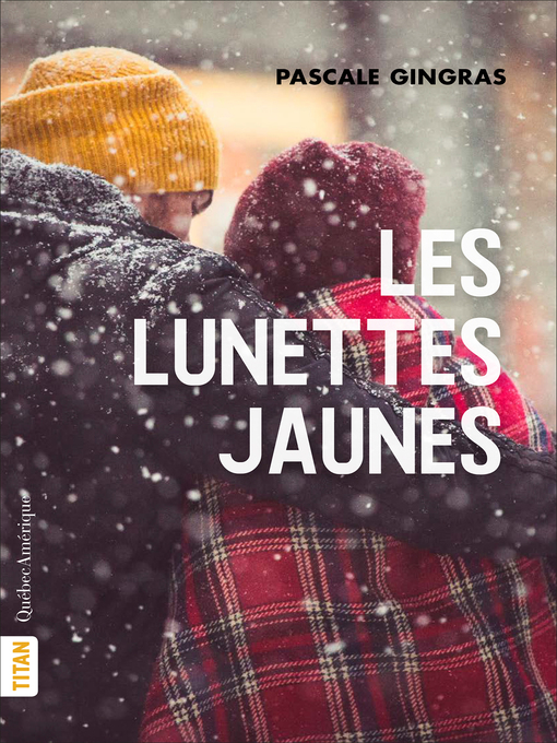 Title details for Les Lunettes jaunes by Pascale Gingras - Wait list